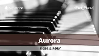 Aurora - K-391 & RØRY Piano Cover