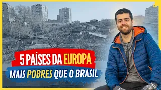 5 Países na Europa Que São Mais Pobres Que o Brasil