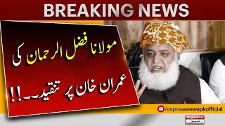 Maulana Fazlur Rehman's Criticism of Imran Khan | Breaking News | Express News