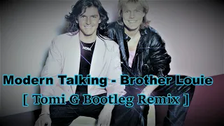 Modern Talking - Brother Louie [ Tomi G Bootleg Remix ]