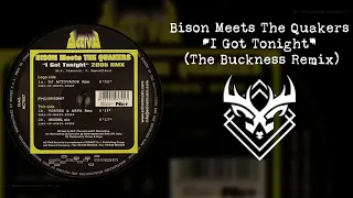 Bison & The Quakers - I Got Tonight (The Buckness 170 BPM Remix)