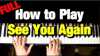 How To Play - See You Again by Wiz Khalifa (Piano Tutorial Lesson) (Complete)