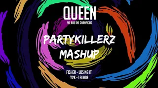 Queen - We are the Champions x Fisher - Losing It x Y2K- Lalala