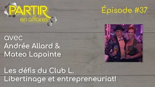 Club L : libertinage et entrepreneuriat! - Mateo Lapointe et Andrée Allard