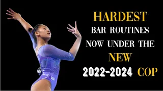 What will happen to the current hardest bar routines in the new 2022-2024 Code Of Points (CoP) ?