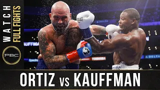 Ortiz vs Kauffman FULL FIGHT: December 1, 2018 | PBC on Showtime PPV