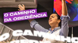 O CAMINHO DA OBEDIÊNCIA | Camila Barros