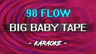 BIG BABY TAPE ft.  Хаски - 98 FLOW (Караоке)