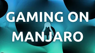 "How To Set Up Manjaro Linux for Gaming Experience - Step-by-Step Terminal Guide"