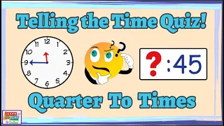 Telling the Time Quiz: Quarter To Times