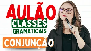 AULÃO sobre CONJUNÇÕES  - TEORIA + QUESTÕES - CLASSES GRAMATICAIS - PORTUGUÊS para CONCURSOS