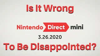 Is It Wrong to Be Disappointed With the Nintendo Direct Mini? (3/26/20 Thoughts/Review)