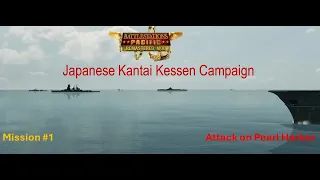 Battlestations Pacific Remastered: Kantai Kessen Campaign Mission #1| Attack on Pearl Harbor