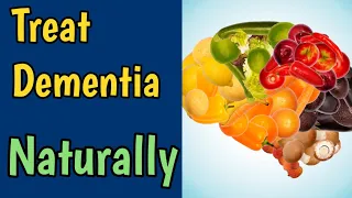 Natural Treatment For Dementia | Natural Ways To Cure Dementia & Alzheimer's | MIND Diet |