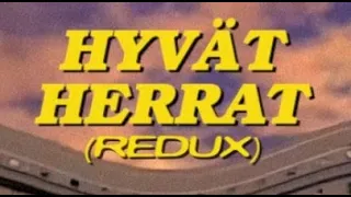 Hyvät Herrat (Redux)