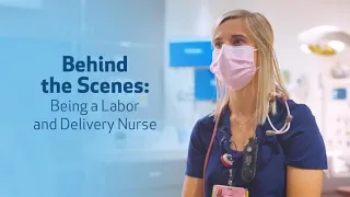 Behind the Scenes: Being a Labor and Delivery Nurse