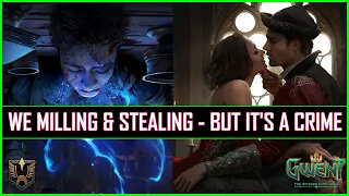 Gwent | We Milling & Stealing For Good Reason | But It's a Crime 11.8