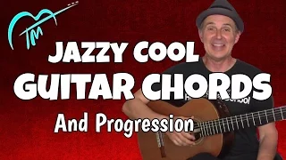 Learn These Cool Jazz Guitar Chords And Progression - Bonus Bossa Nova Rhythm