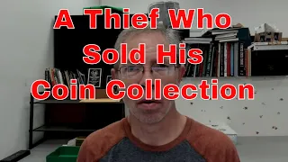 A Thief Decided To Sell His Coin Collection - Will Your Conscience Catch Up?