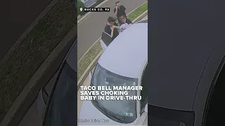 Choking baby saved by Taco Bell manager in PA drive thru