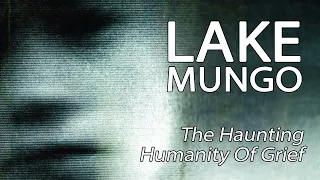 Lake Mungo - The Haunting Humanity Of Grief