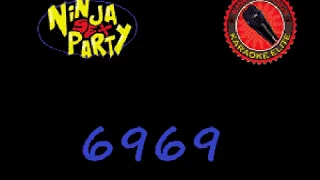 Ninja Sex Party - 6969 (Karaoke)