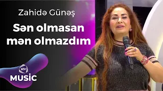 Zahidə Günəş - Sən olmasan mən olmazdım