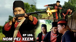NOM PEJ XEEM EP196 (Hmong New Movie)