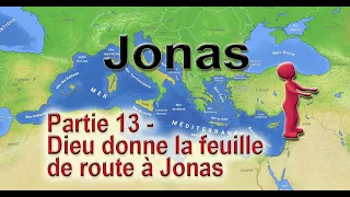 Jonas - Partie 13 - Dieu donne la feuille de route à Jonas