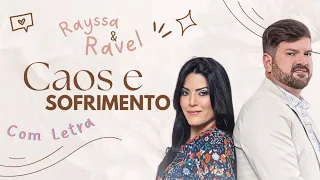 Rayssa & Ravel - Caos e Sofrimento - COM LETRA [VideLETRA Gospel Musics]