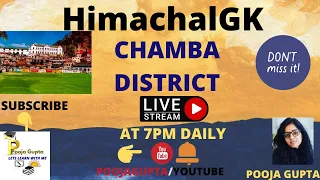 CHAMBA DISTRICT  /   Himachal GK /   FOR ALL COMPETITIVE EXAMS /  By Pooja Gupta