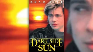 Brad Pitt in "The Dark Side of The Sun". FULL MOVIE