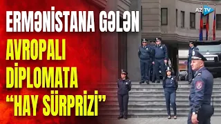 Avropalı diplomat Ermənistana gəlməyinə peşman oldu: haylar “yaxasından yapışdı”