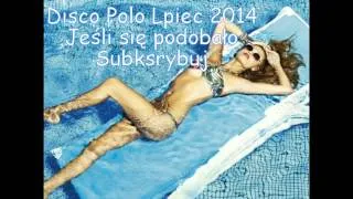 DISCO POLO Lipiec 2014 ☺ Lipiec 2014 ☺ NOWOŚĆ ☺