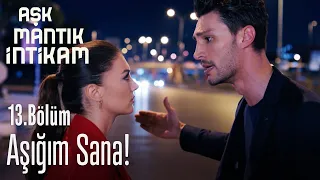 Aşığım sana! 💕 - Aşk Mantık İntikam 13. Bölüm