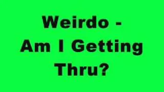 Weirdo - Am I Getting Thru ? (Tinrib Records)