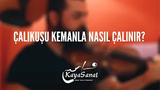 🎻 Çalıkuşu Kemanla Nasıl Çalınır?