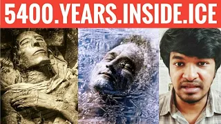 5400 Years Inside Ice | Tamil | Madan Gowri | Otzi