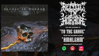 Recoil In Horror - To The Grave (OFFICIAL SINGLE STREAM)