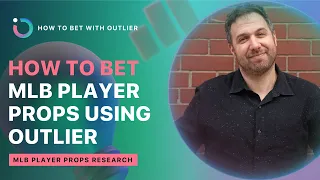 Quick Overview for Betting MLB Props with Outlier