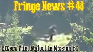 Hikers Film Bigfoot in Mission BC, Sasqquatch Seen in Hawaii Fringe News #48