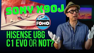 Bad Sony X90J Reviews! Hisense U8G or U9DG, C1 Evo OLED or Not?