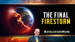 Revelation Now: Episode 10 "The Final Firestorm" with Doug Batchelor