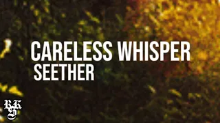 Seether - Careless Whisper (Lyrics Video)