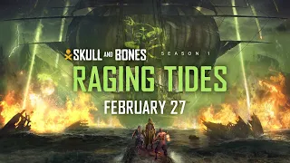 Skull and Bones Season 01 : Raging Tides Trailer
