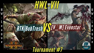 RTK|BobTresh vs [V_M] Evenstar | HWL-VII | Tournament #7 | Total War: WARHAMMER II
