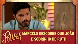 Marcelo descobre que João é sobrinho de Ruth | As Aventuras de Poliana