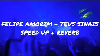 Felipe Amorim - Teus Sinais // Lyrics (Speed Up + Reverb)