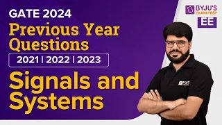 GATE 2024 | Signals & Systems Previous Year Questions | Electrical Engineering | BYJU'S GATE
