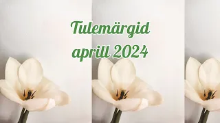 🔥Tulemärgid. Aprill 2024